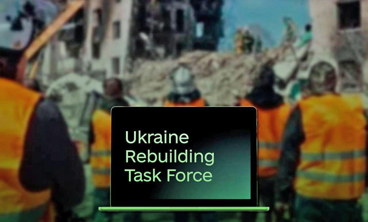 Ukraine Rebuilding Task Force – готуймося до Великої Реконструкції!